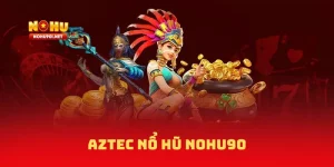 Aztec Nổ Hũ NOHU90