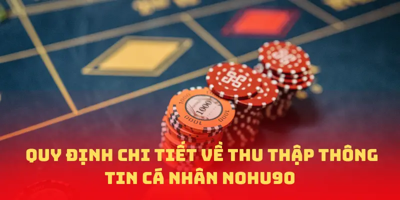 Các quy định chi tiết về thu thập thông tin cá nhân