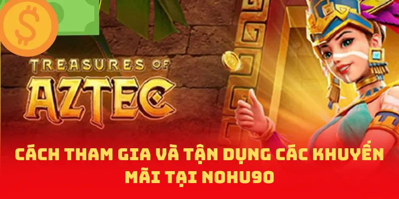 Cách Tham Gia Và Tận Dụng Các Khuyến Mãi