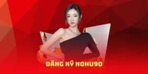 đăng ký nohu90