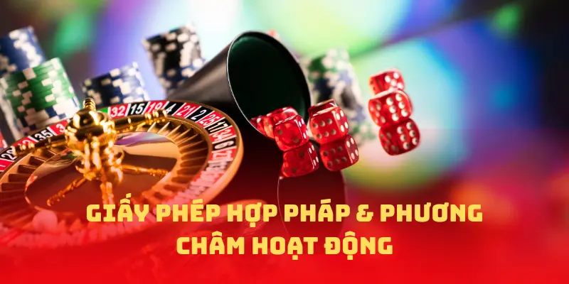 Giấy phép hợp pháp & phương châm hoạt động