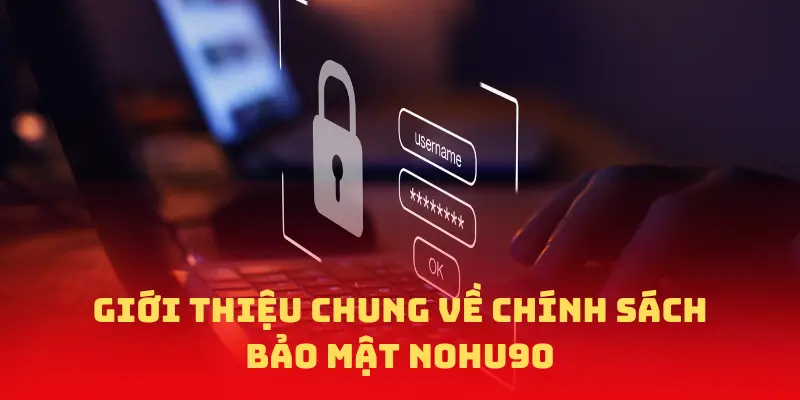 Giới thiệu chung về chính sách bảo mật
