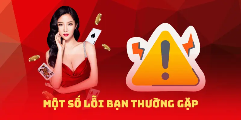 Một số lỗi bạn thường gặp phải khi đăng nhập NOHU90