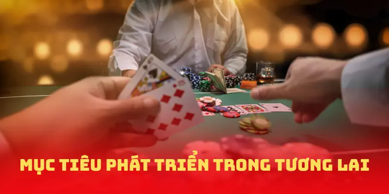 Mục tiêu phát triển trong tương lai