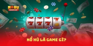 nổ hũ là game gì
